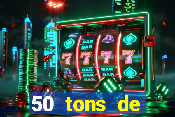 50 tons de liberdade dublado online
